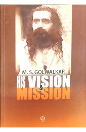 M.S. Golwalkar His Vision & Mission