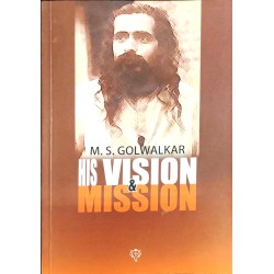 M.S. Golwalkar His Vision & Mission