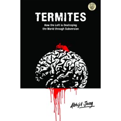 TERMITES: How the Left is Destroying the World through Subversion