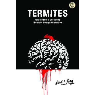 TERMITES: How the Left is Destroying the World through Subversion